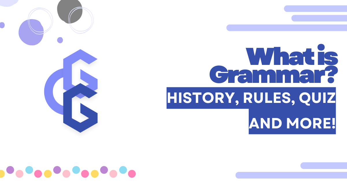 Featured Image for the article: "What is Grammar History, Common Rules, Quiz & More!"